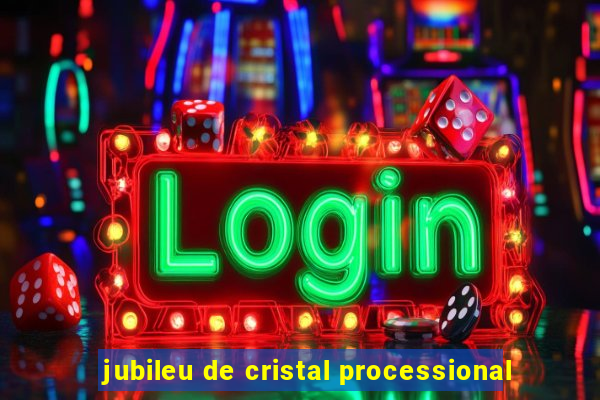 jubileu de cristal processional